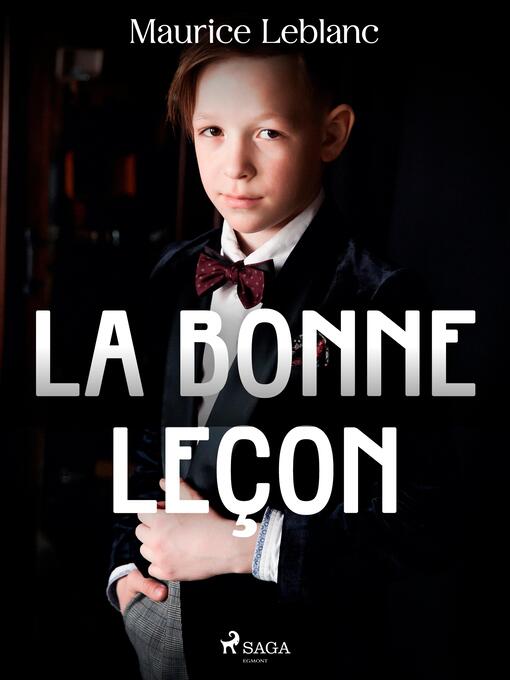 Title details for La Bonne Leçon by Maurice Leblanc - Available